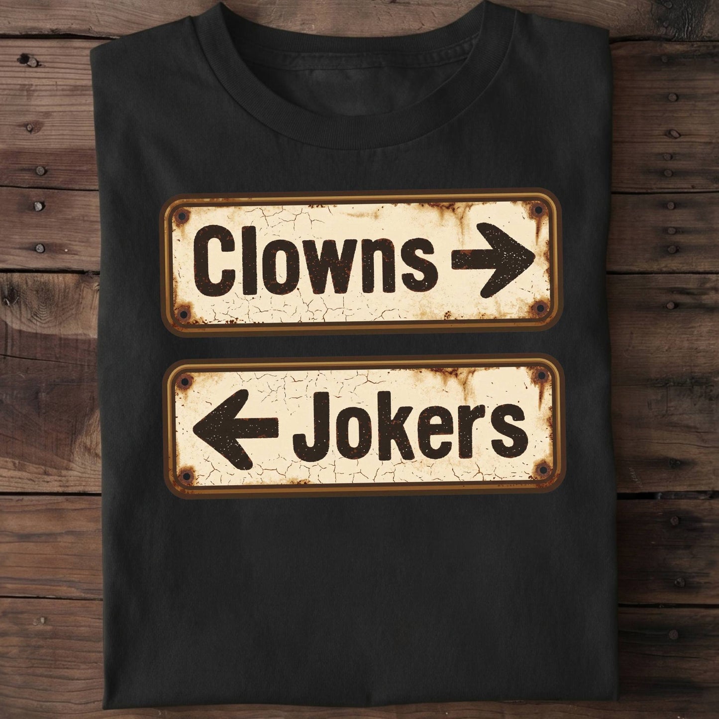 Clowns Jokers Rusty Sign Tee