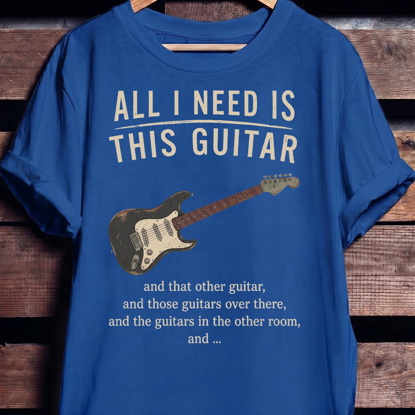 All I Need Is This Guitar Funny Collector Quote T-Shirt - The Music Frontiers