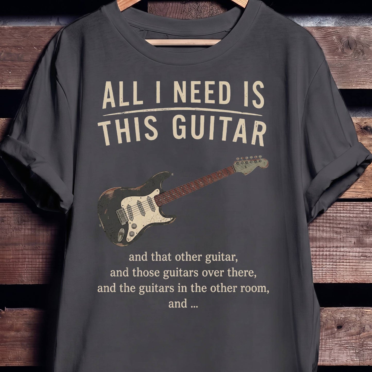 All I Need Is This Guitar Funny Collector Quote T-Shirt - The Music Frontiers