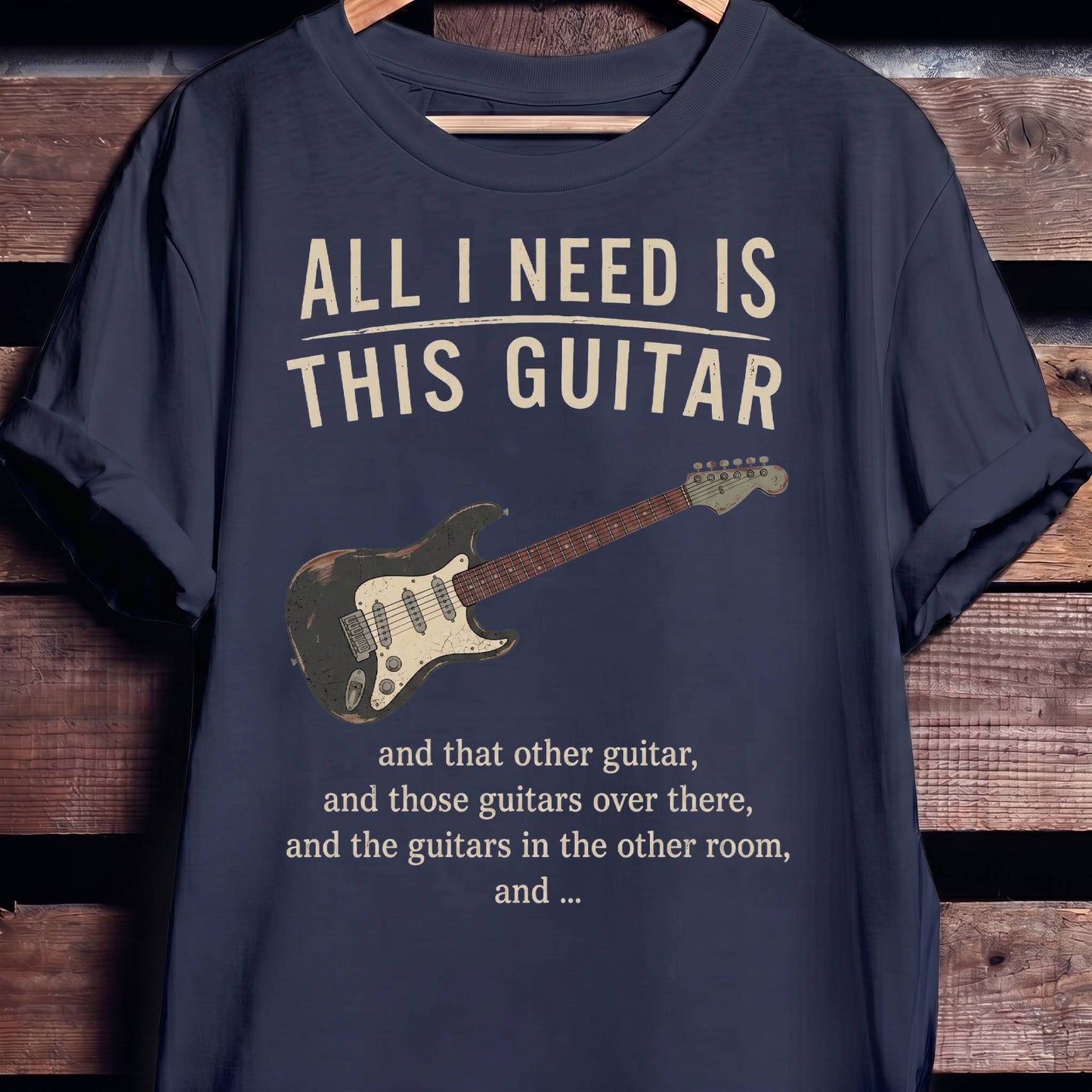 All I Need Is This Guitar Funny Collector Quote T-Shirt - The Music Frontiers