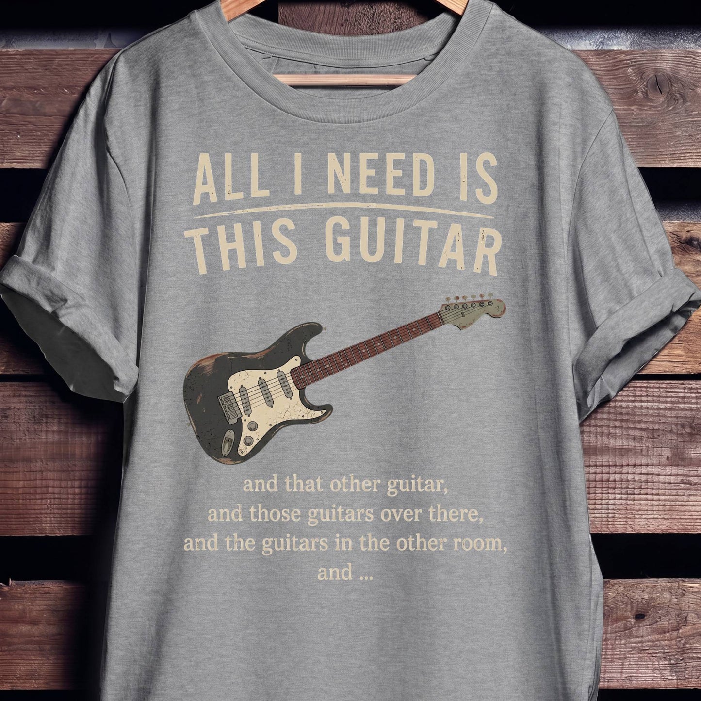 All I Need Is This Guitar Funny Collector Quote T-Shirt - The Music Frontiers