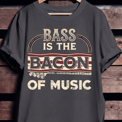 Bass Is The Bacon Of Music Tee - The Music Frontiers
