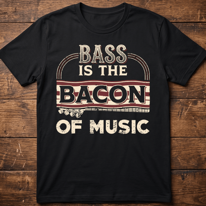Bass Is The Bacon Of Music Tee - The Music Frontiers