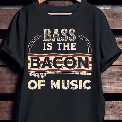 Bass Is The Bacon Of Music Tee - The Music Frontiers