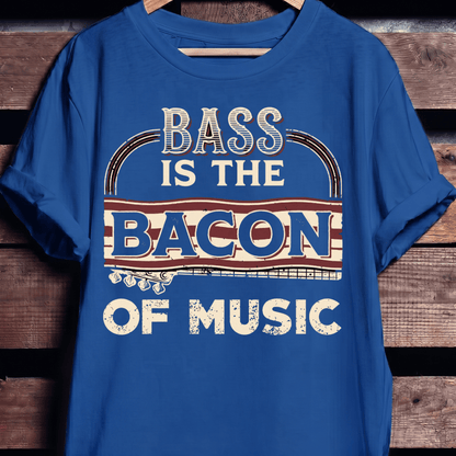 Bass Is The Bacon Of Music Tee - The Music Frontiers