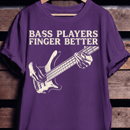 Bass Players Finger Better Tee - The Music Frontiers