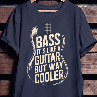 Bass Way Cooler Than Guitar Tee - The Music Frontiers