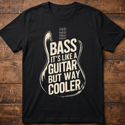 Bass Way Cooler Than Guitar Tee - The Music Frontiers