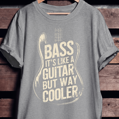 Bass Way Cooler Than Guitar Tee - The Music Frontiers