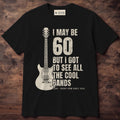I May Be Old But I Got to See All the Cool Bands Personalized Shirt - Black Unisex Standard T-Shirt, front