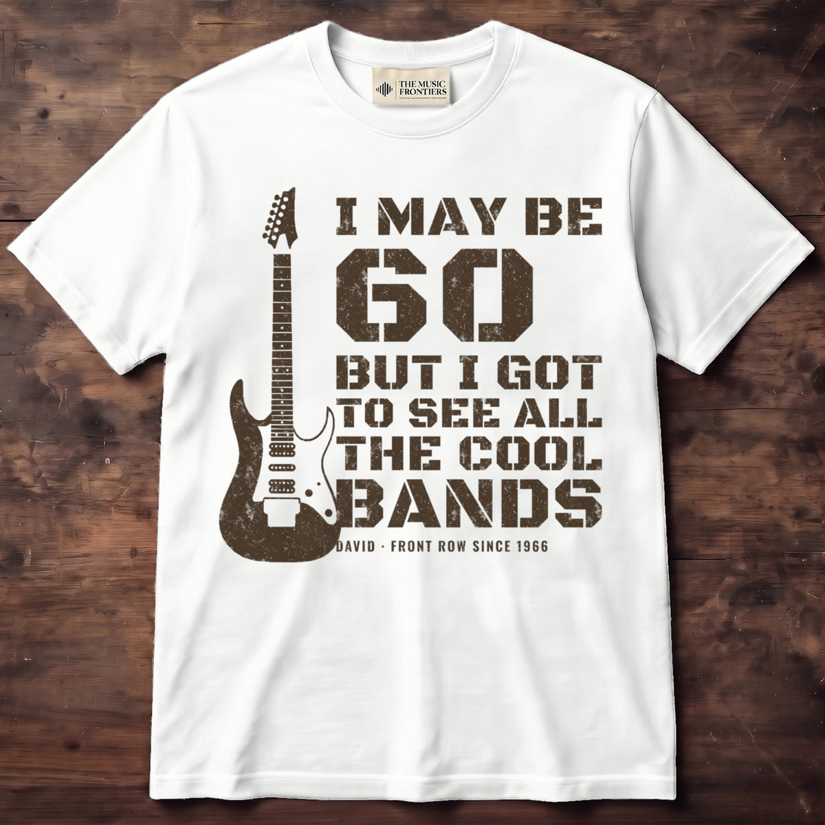White t-shirt with the personalized I May Be Old But I Got to See All the Cool Bands design