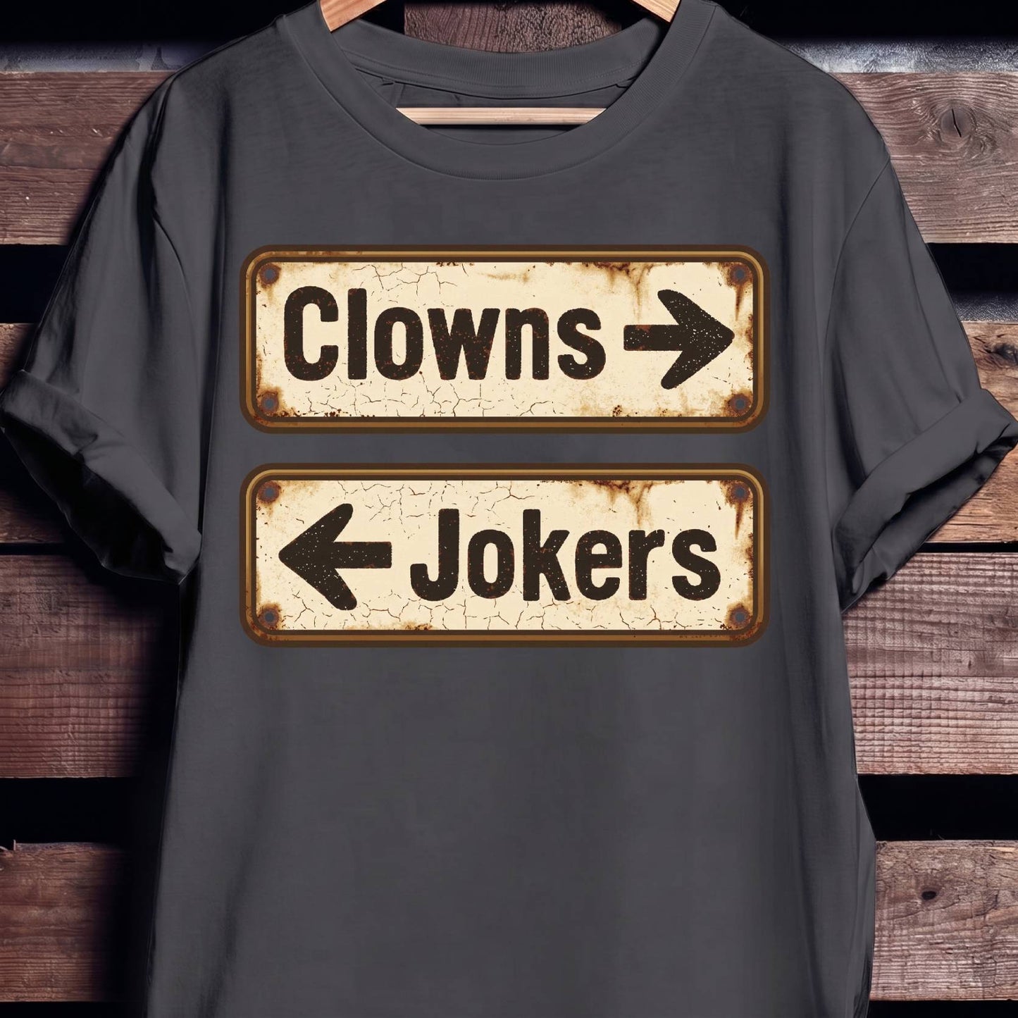 Clowns Jokers Rusty Sign Tee