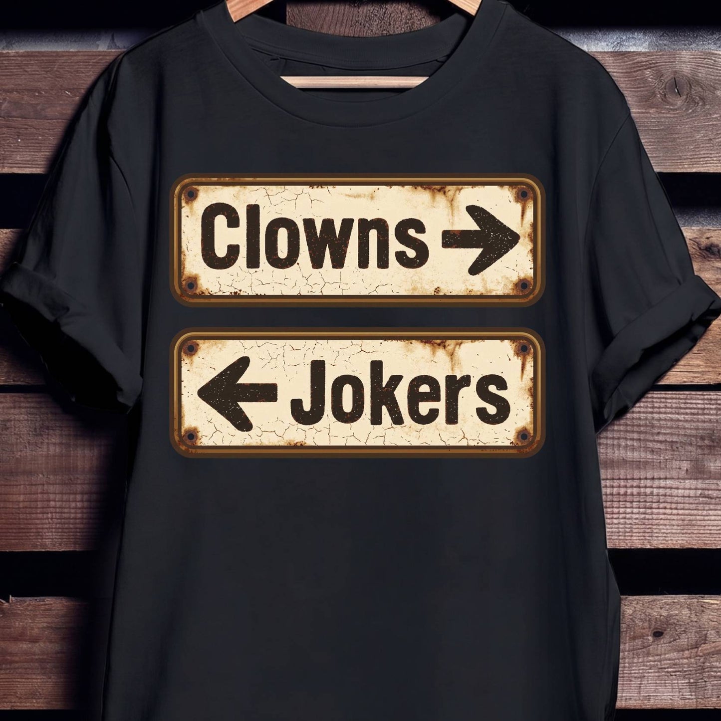 Clowns Jokers Rusty Sign Tee