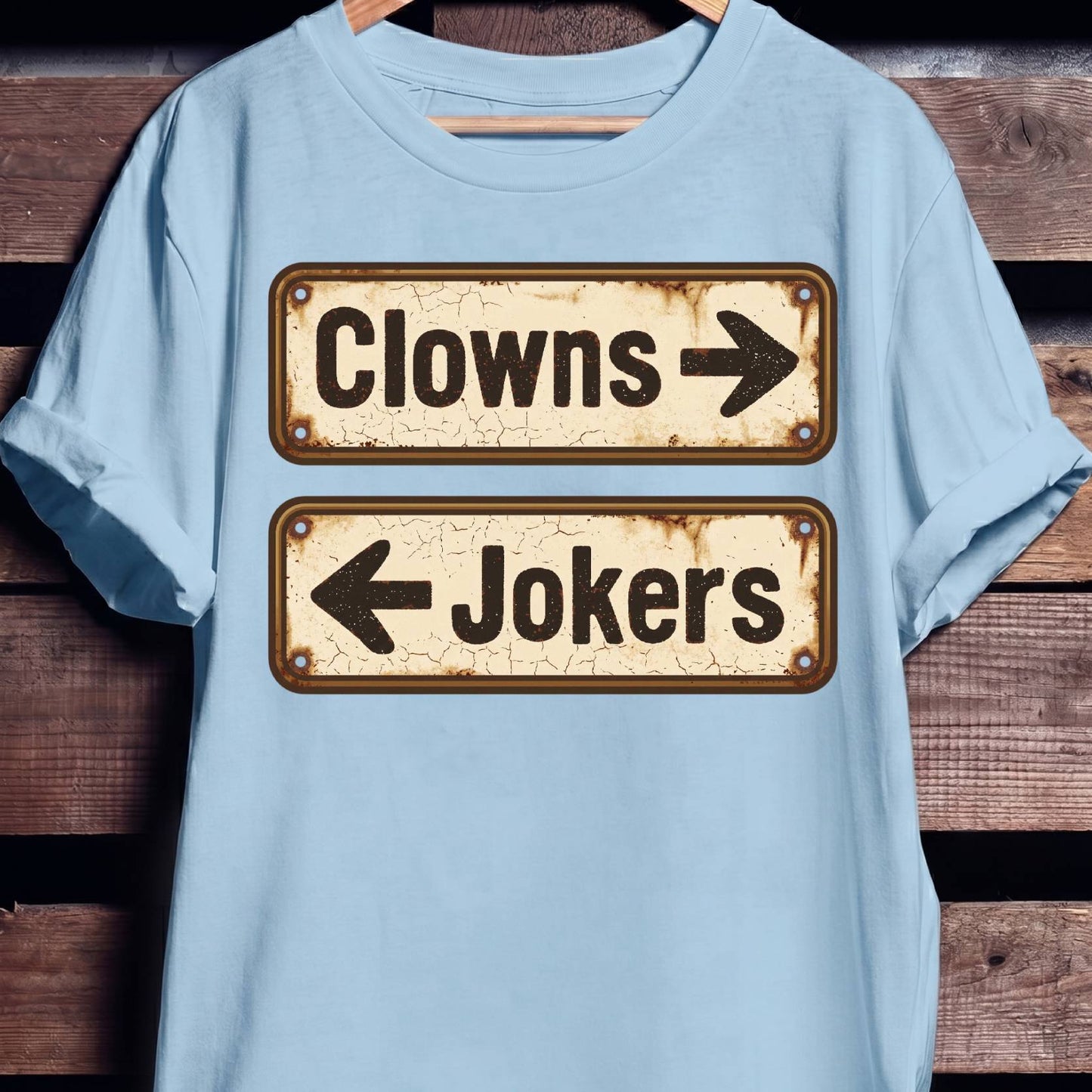Clowns Jokers Rusty Sign Tee
