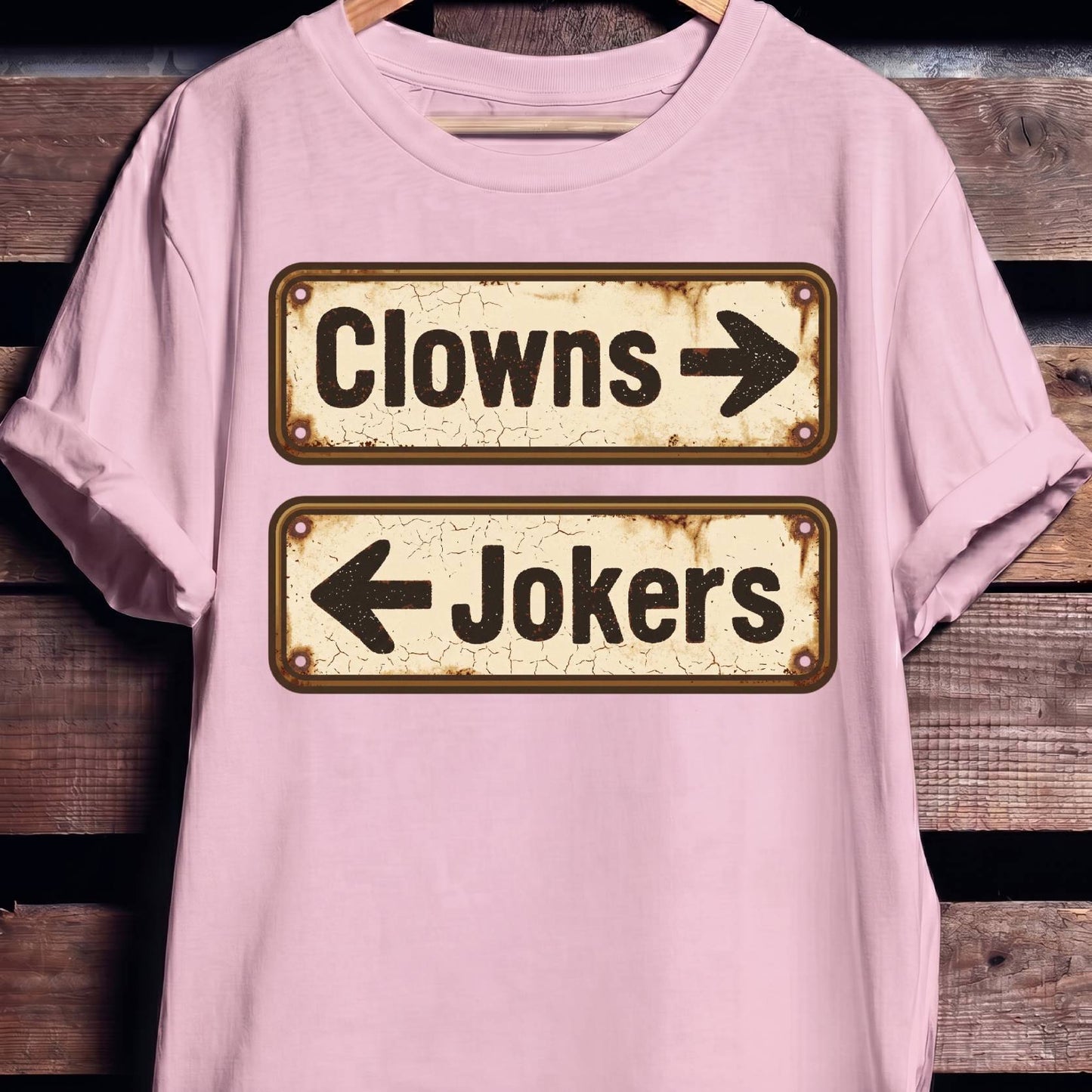 Clowns Jokers Rusty Sign Tee