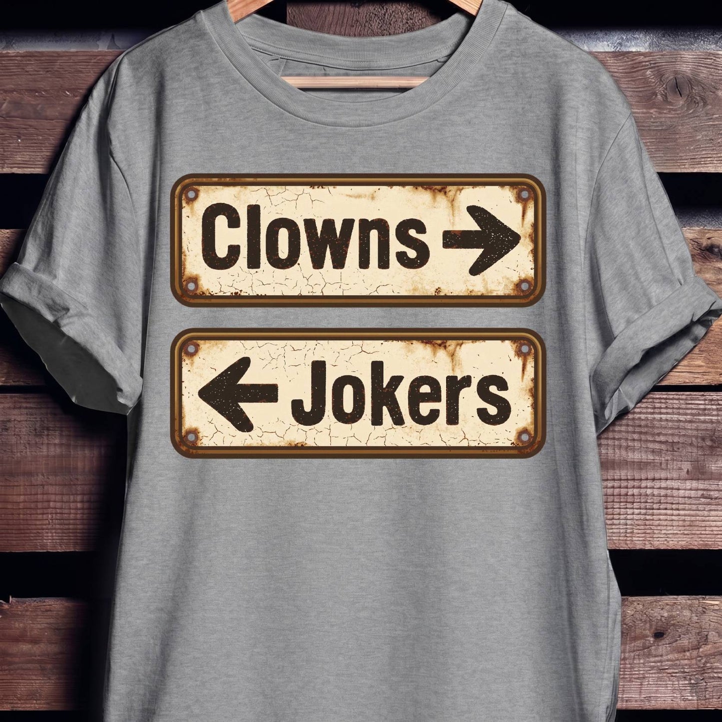 Clowns Jokers Rusty Sign Tee