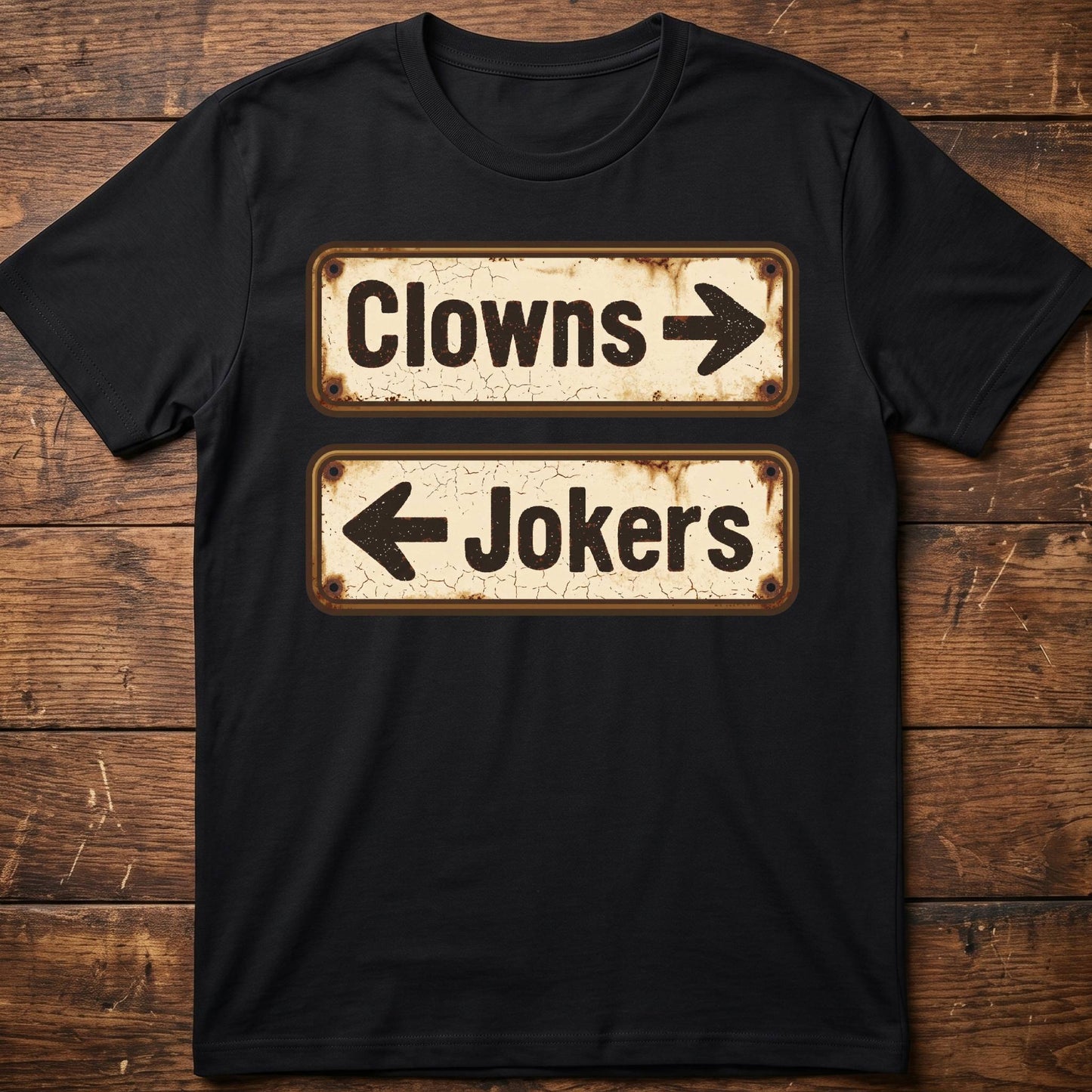 Clowns Jokers Rusty Sign Tee