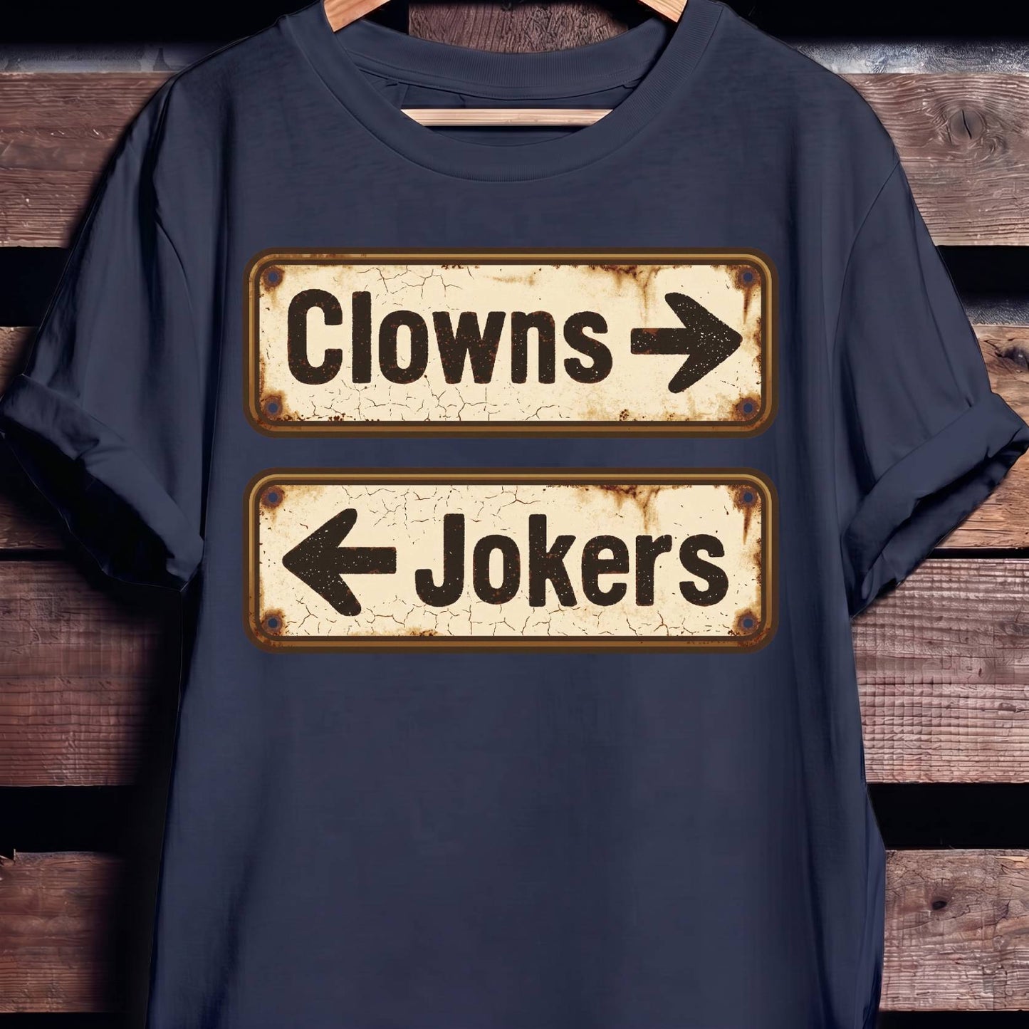Clowns Jokers Rusty Sign Tee