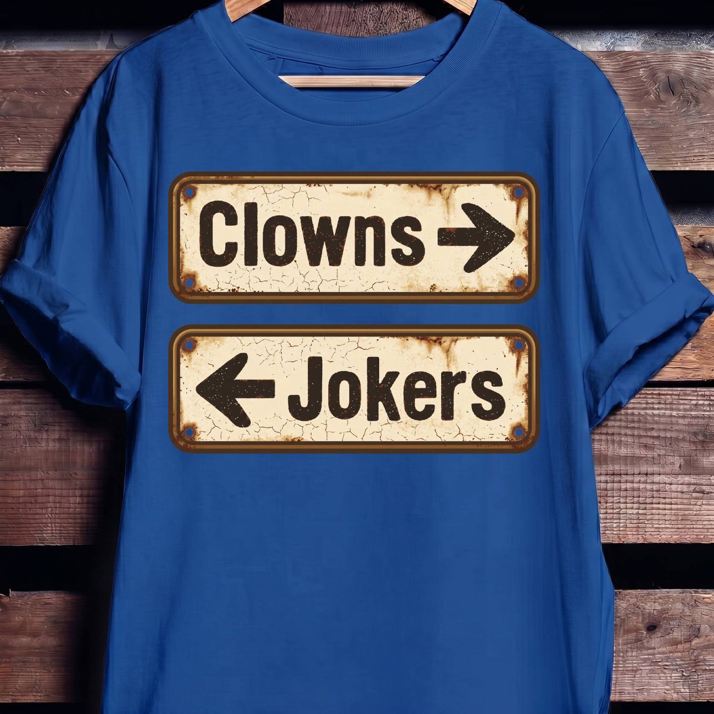 Clowns Jokers Rusty Sign Tee