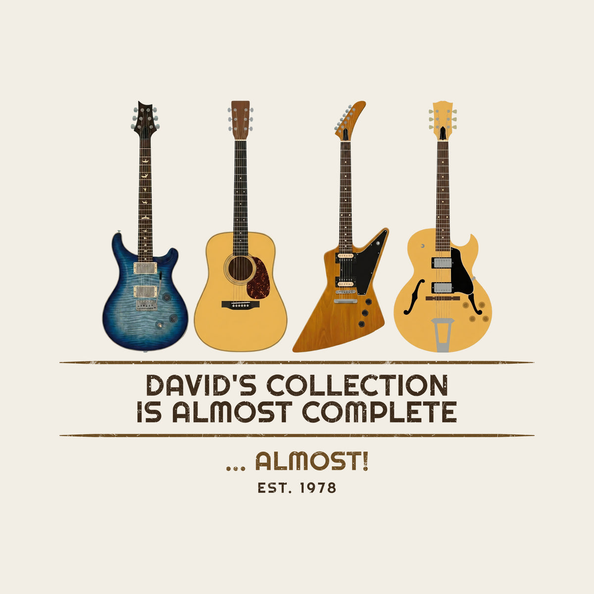 My Collection Is Almost Complete Guitar design artwork on its own, personalized with your details
