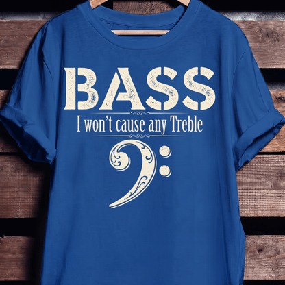 Funny No Treble Bassist Graphic Tee - The Music Frontiers