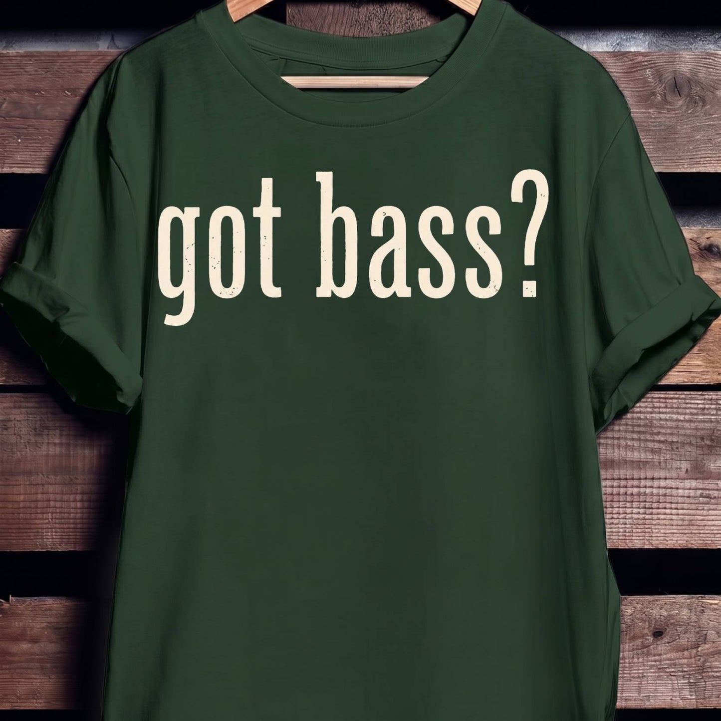 Got Bass Funny Slogan Tee - The Music Frontiers