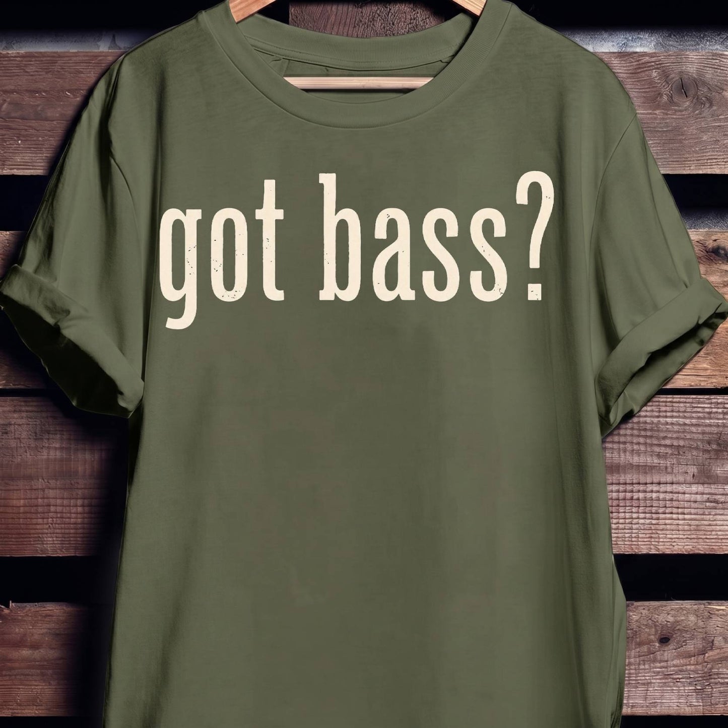 Got Bass Funny Slogan Tee - The Music Frontiers