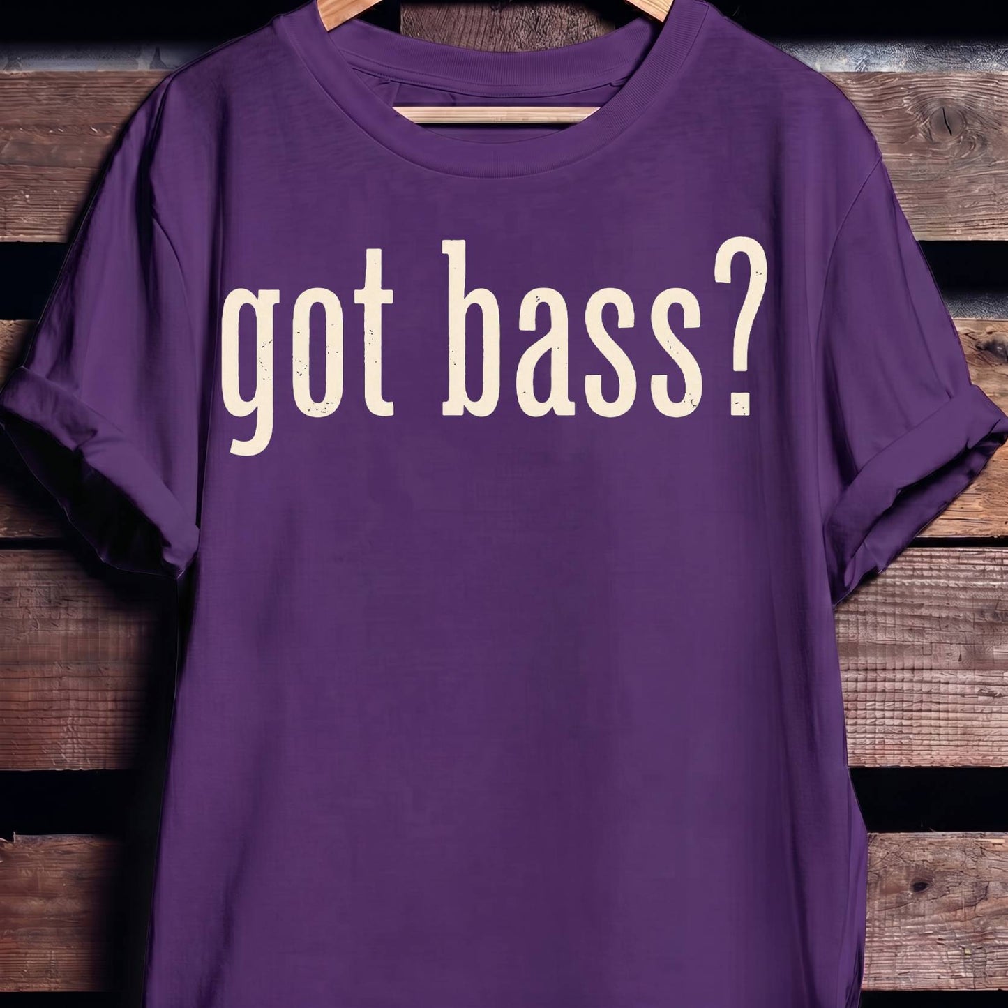 Got Bass Funny Slogan Tee - The Music Frontiers