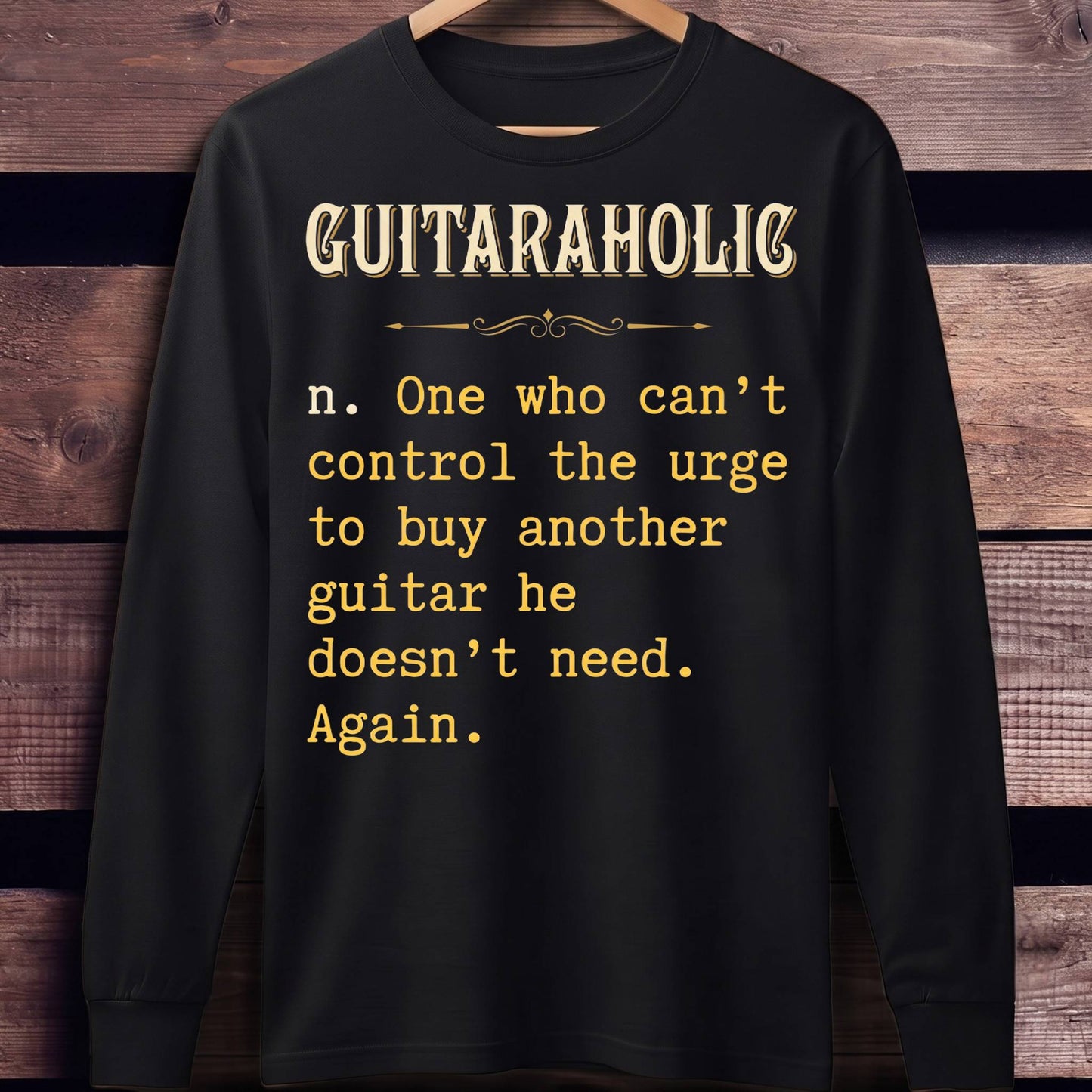 Guitaraholic Definition Funny Guitarist Tee - Unisex Standard Long Sleeve