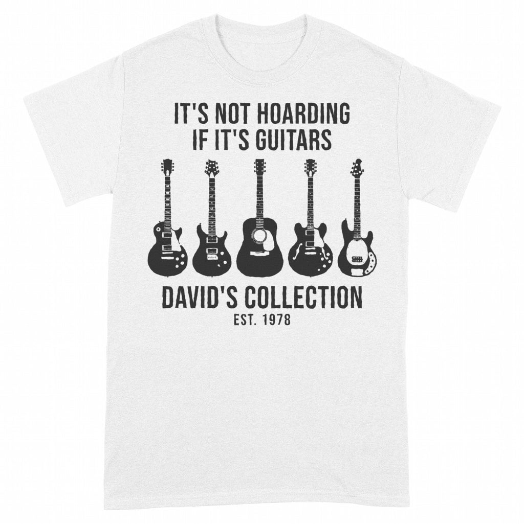 It's Not Hoarding If It's Guitars Personalized Collection Shirt - White Unisex Standard T-Shirt, front