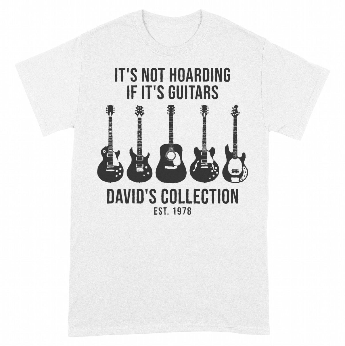 It's Not Hoarding If It's Guitars Personalized Collection Shirt - White Unisex Standard T-Shirt, front