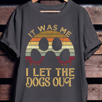 I Let Dogs Out Tee