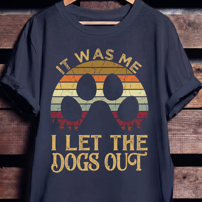 I Let Dogs Out Tee