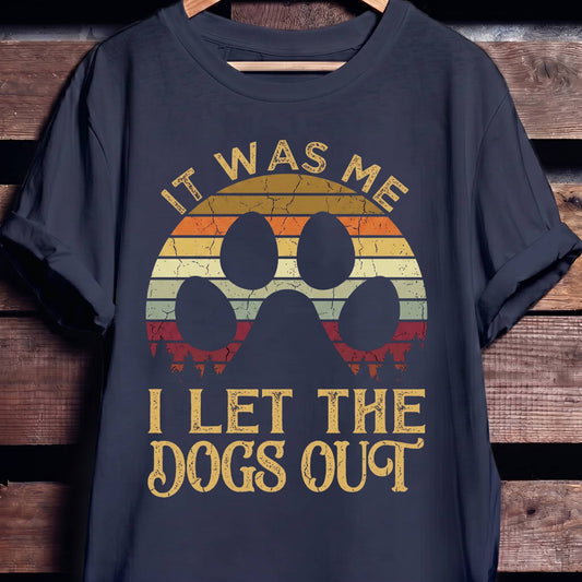 I Let Dogs Out Tee