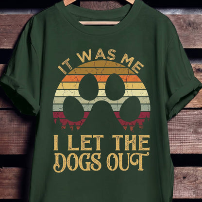 I Let Dogs Out Tee