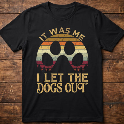 I Let Dogs Out Tee