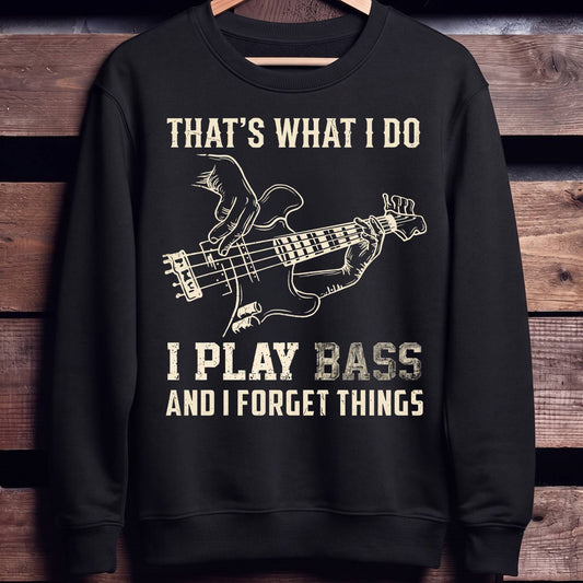 I Play Bass Forget Things