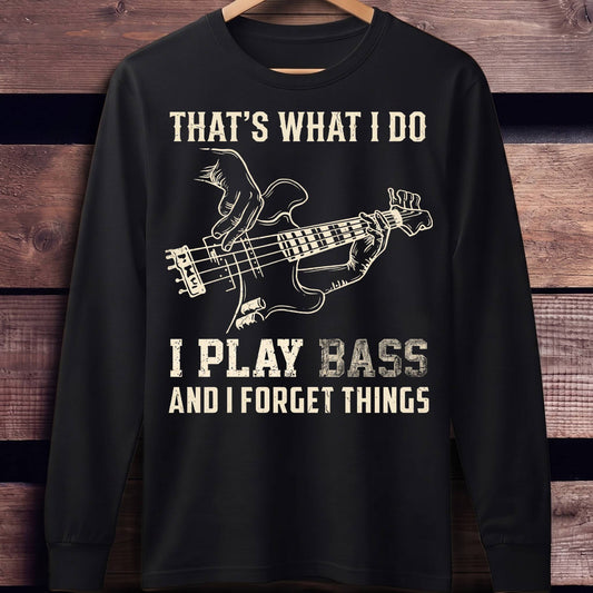 I Play Bass Forget Things