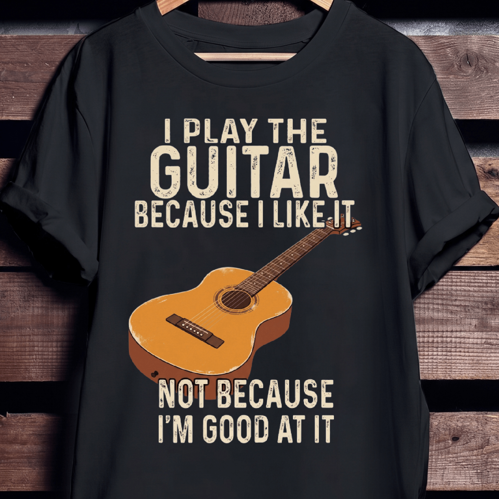 I Play Guitar Because I Like It T-shirt - The Music Frontiers