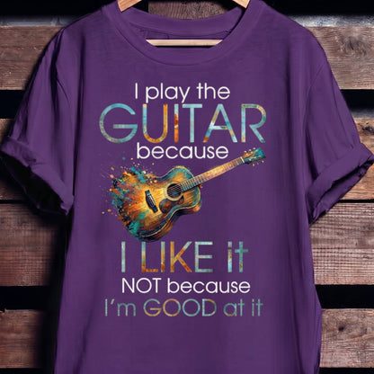 "I Play Guitar Because I Like It" Tee — Artistic Musician Shirt - The Music Frontiers