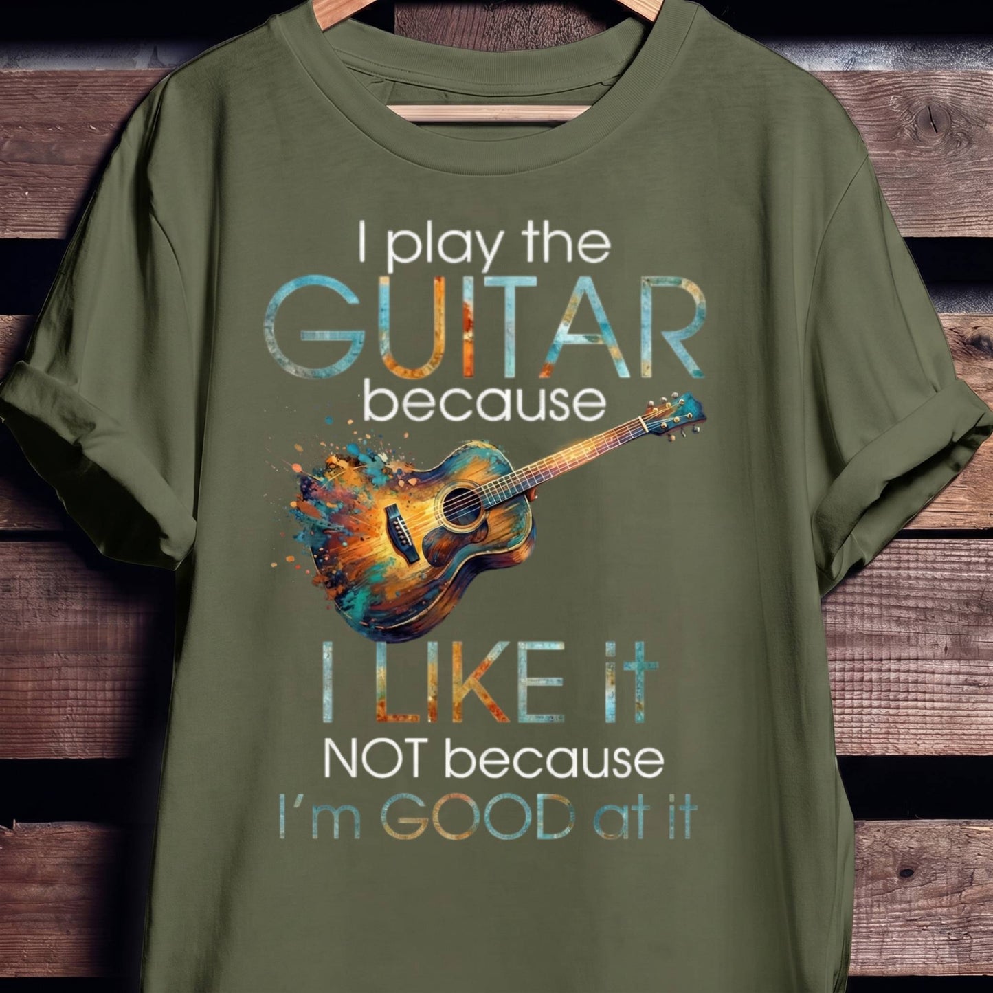 "I Play Guitar Because I Like It" Tee — Artistic Musician Shirt - The Music Frontiers