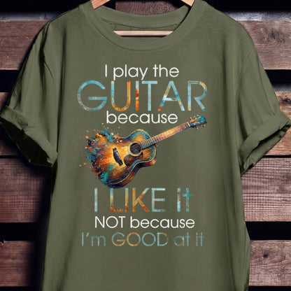 "I Play Guitar Because I Like It" Tee — Artistic Musician Shirt - The Music Frontiers