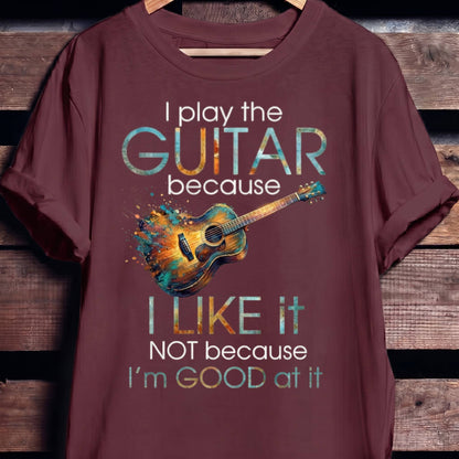 "I Play Guitar Because I Like It" Tee — Artistic Musician Shirt - The Music Frontiers