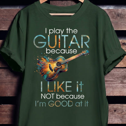 "I Play Guitar Because I Like It" Tee — Artistic Musician Shirt - The Music Frontiers