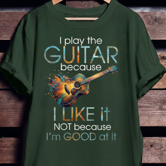 "I Play Guitar Because I Like It" Tee — Artistic Musician Shirt - The Music Frontiers
