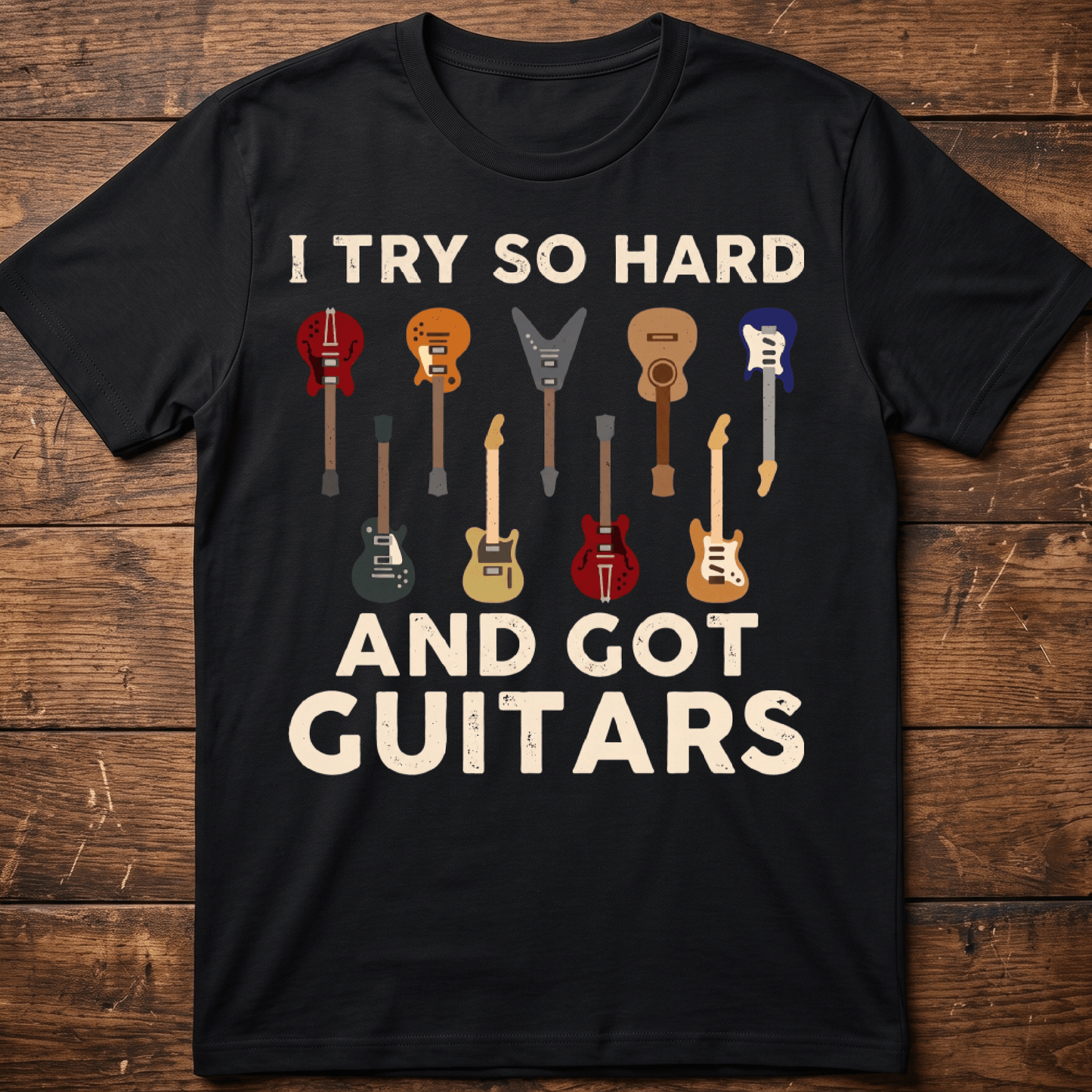 I Try So Hard And Got Guitars Vintage T-Shirt - The Music Frontiers