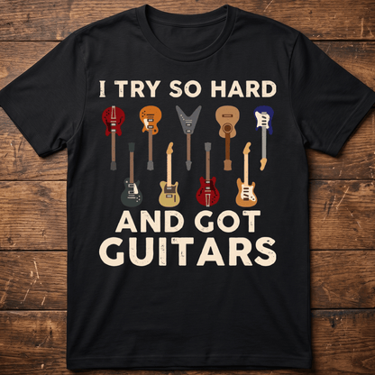 I Try So Hard And Got Guitars Vintage T-Shirt - The Music Frontiers
