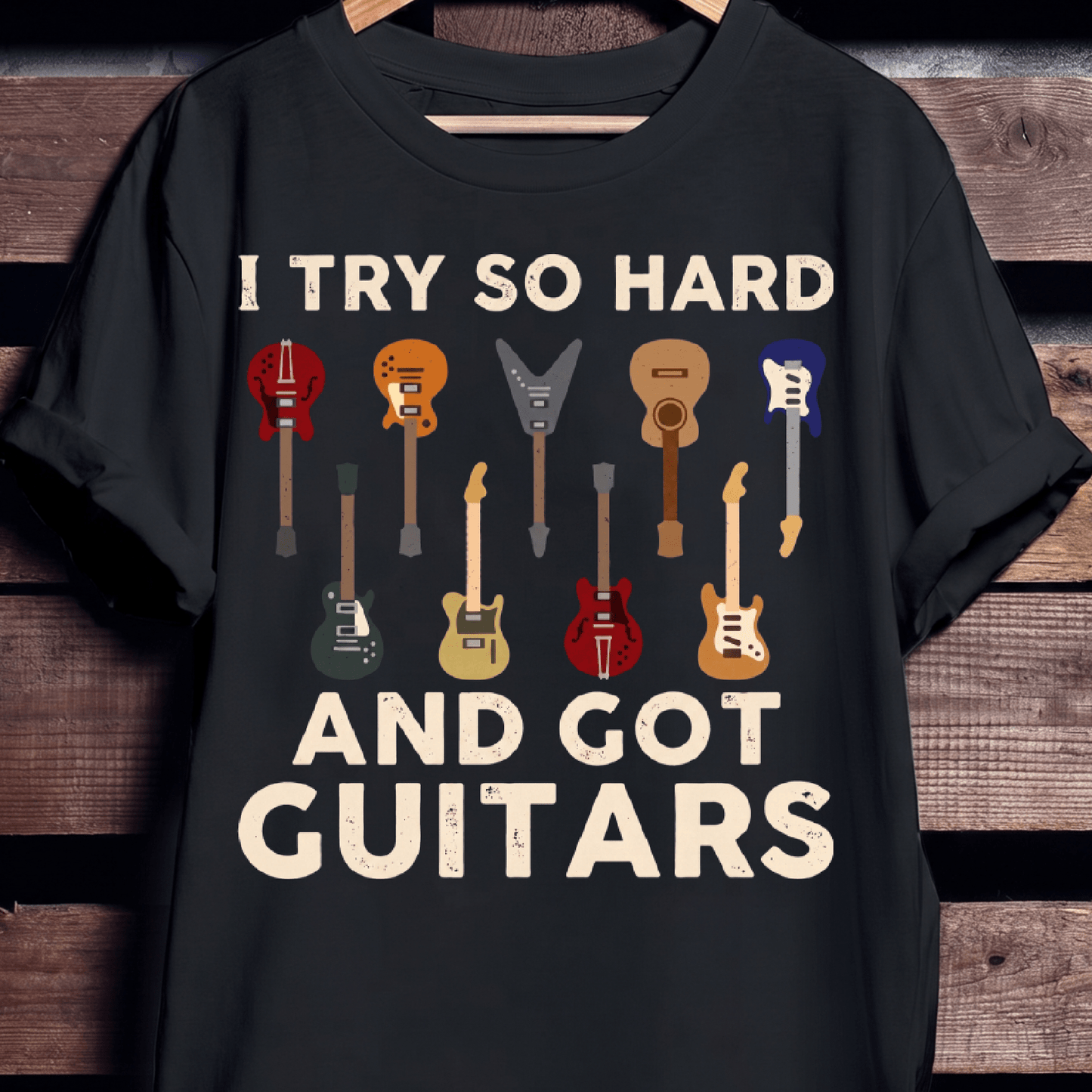 I Try So Hard And Got Guitars Vintage T-Shirt - The Music Frontiers