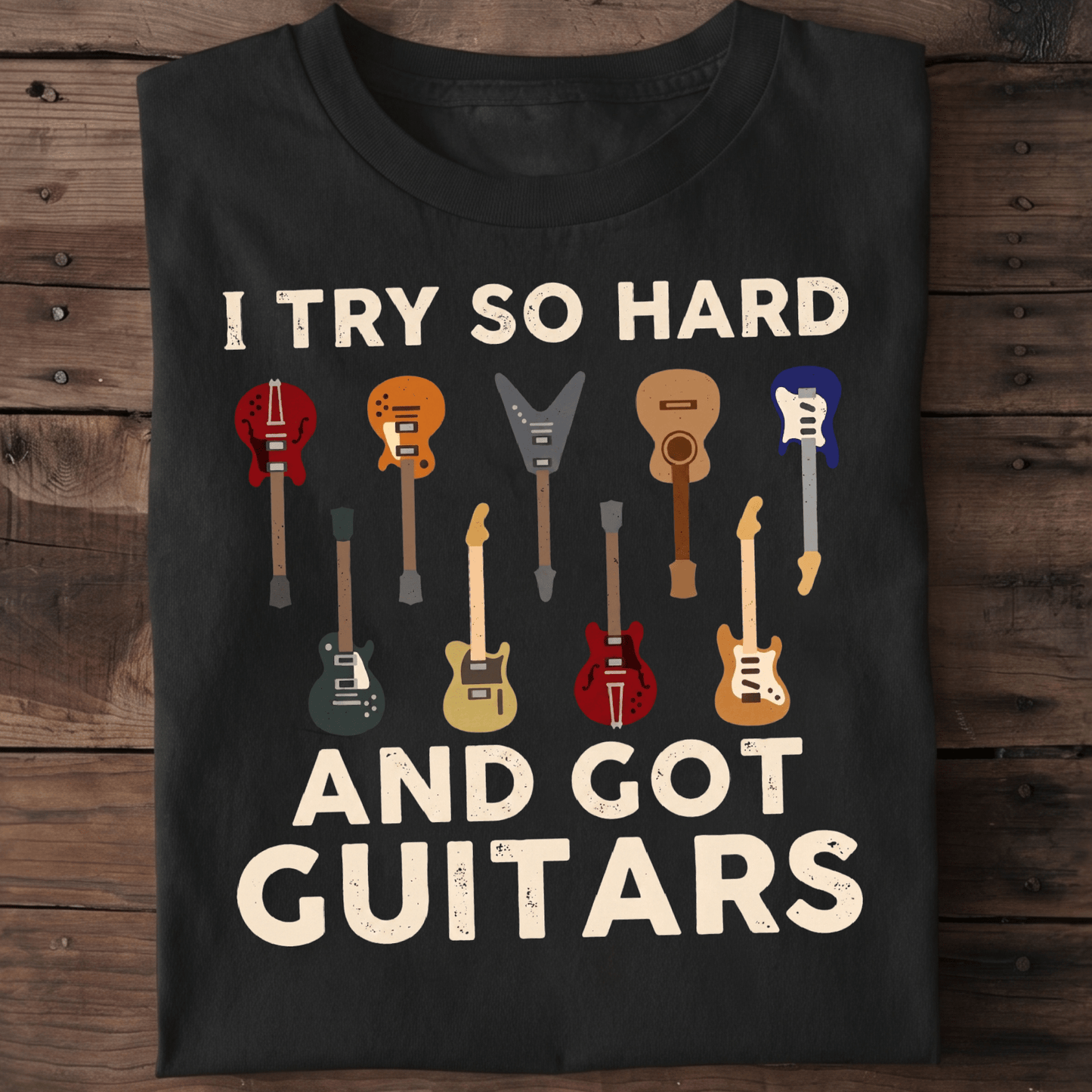 I Try So Hard And Got Guitars Vintage T-Shirt - The Music Frontiers