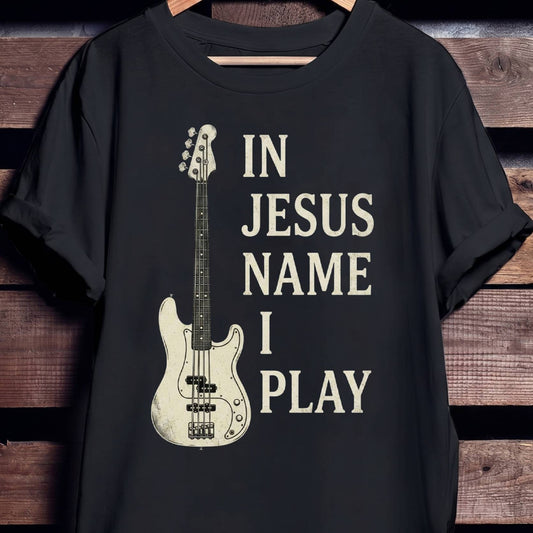 In Jesus Name I Play Bass - Unisex Standard T-Shirt